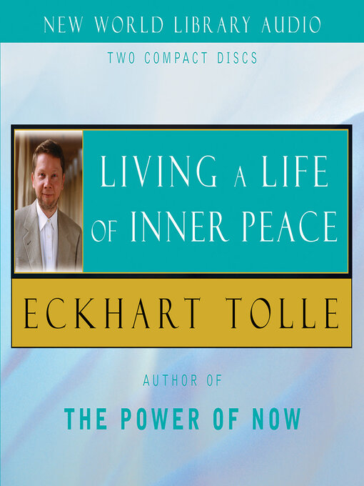 Title details for Living a Life of Inner Peace by Eckhart Tolle - Available